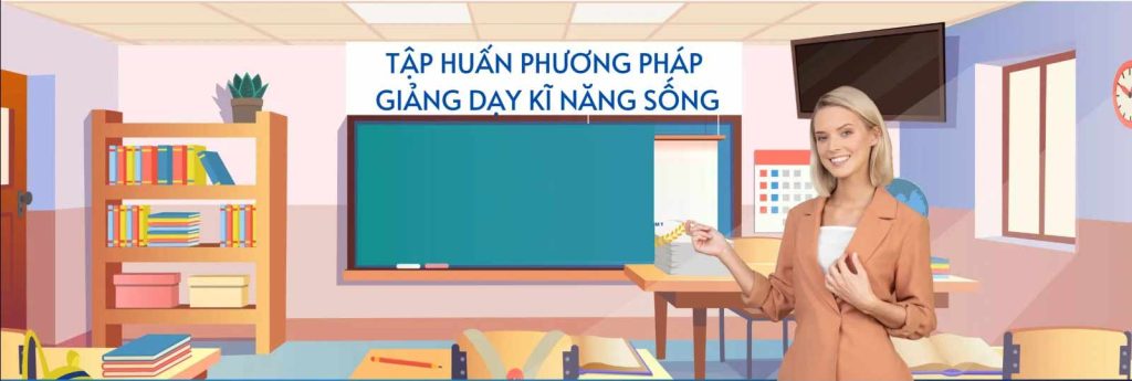 Khóa Học Kỹ Năng Sống Và Giá Trị Sống 