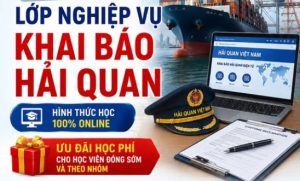 Khóa Học Nghiệp Vụ Khai Hải Quan 2026